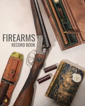 Paperback Firearms Record Book: Unique antique styled with User-Friendly Gun Owner's Inventory Tracking Logbook Book