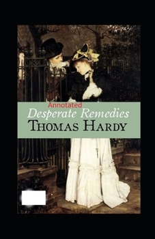 Paperback Desperate Remedies: Thomas Hardy Original Edition(Annotated) Book