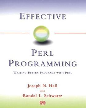 Effective Perl Programming: Writing Better Programs With Perl - Book  of the Effective Software Development