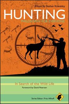 Paperback Hunting - Philosophy for Everyone: In Search of the Wild Life Book