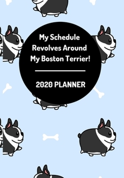 Paperback My Schedule Revolves Around My Boston Terrier! 2020 Planner Book