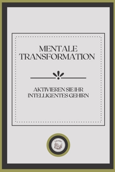 Paperback Mentale Transformation: aktivieren sie ihr intelligentes gehirn [German] Book