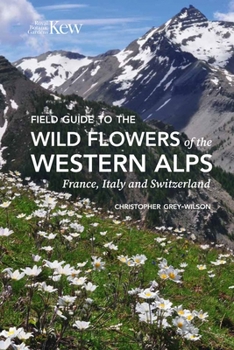 Paperback Field Guide to the Wild Flowers of the Western Alps: France, Italy and Switzerland Book