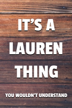 Paperback It's a Lauren Thing You Wouldn't Understand: 6x9" Dot Bullet Notebook/Journal Funny Gift Idea Book