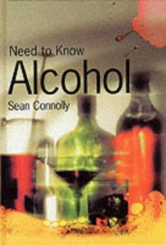 Hardcover Need to Know: Alcohol (Need to Know) Book