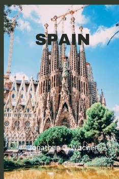 Paperback Explore the Rich Tapestry of Spain: A Comprehensive Spain Travel Guide Book