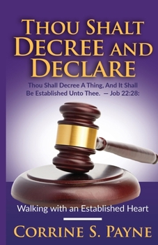 Paperback Thou Shalt Decree and Declare: Walking with an Established Heart Book