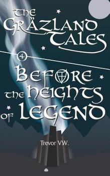 Paperback Before the Heights of Legend: The Gr Book