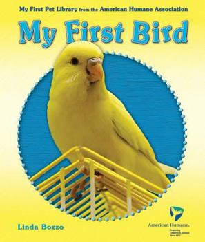 My First Bird - Book  of the My First Pet Library from the American Humane Association