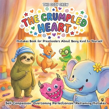 Mistakes Book for Preschoolers About Being Kind to Yourself: A Cozy Preschool Social Skills Story About Frustration, Growth Mindset, and Big Feelings ... Emotional Learning Books for Kids Ages 3-6)