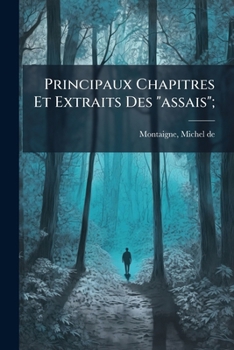 Paperback Principaux Chapitres Et Extraits Des "assais"; [French] Book