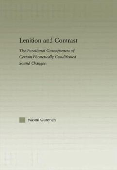 Paperback Lenition and Contrast: The Functional Consequences of Certain Phonetically Conditioned Sound Changes Book
