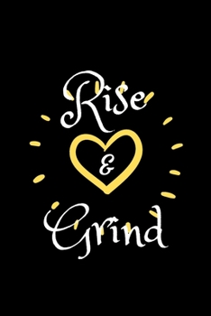 RISE AND GRIND: Coffee Obsessed Journal - I Love Coffee Notebook to Write - Women | Coffee Lovers Gift | Gratitude Quotes Journal (Inspirational Journals to Write In)