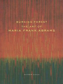 Hardcover Burning Forest: The Art of Maria Frank Abrams Book