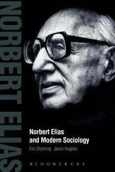 Paperback Norbert Elias and Modern Sociology: Knowledge, Interdependence, Power, Process Book