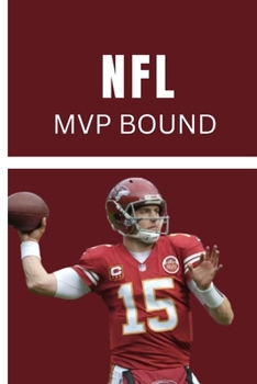 NFL MVP BOUND: The Defining Quarterbacks of 2024