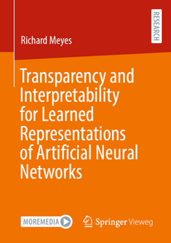 Paperback Transparency and Interpretability for Learned Representations of Artificial Neural Networks Book