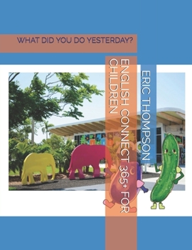 Paperback English Connect 365+ for Children: What Did You Do Yesterday? Book