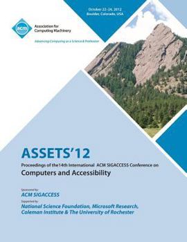 Paperback Assets 12: Proceedings of the 14th International ACM Sigaccess Conference on Computers and Accessibility Book