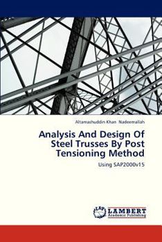 Paperback Analysis and Design of Steel Trusses by Post Tensioning Method Book