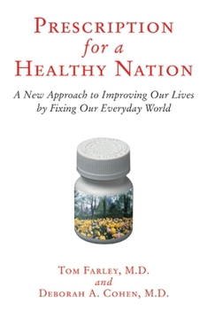 Paperback Prescription for a Healthy Nation: A New Approach to Improving Our Lives by Fixing Our Everyday World Book