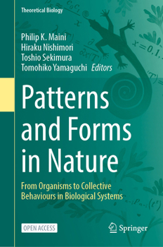 Hardcover Patterns and Forms in Nature: From Organisms to Collective Behaviours in Biological Systems (Theoretical Biology) Book