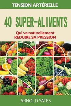 Paperback Solutions de hypertension artérielle: : 40 super-aliments qui abaissera naturellement votre pression artérielle: Super aliments, régime Dash, faible s [French] Book