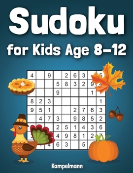 Sudoku for Kids Age 8-12: 200 Fun Sudoku Puzzles for Kids with Solutions - Large Print - Thanksgiving Edition
