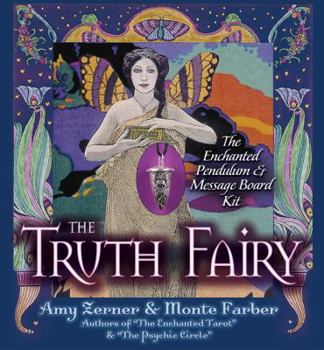 Paperback The Truth Fairy: The Enchanted Pendulum & Message Board Kit [With 48-Page Full-Color Guidebook and Truth Fairy Pendulum, 12 Magical Message Boards and Book