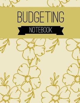 Paperback Budgeting Notebook: Weekly Expense Tracker Bill Organizer Notebook Step-By-Step Guide to Track Your Financial Health Book