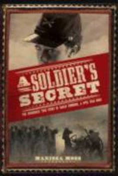 Soldier's Secret : The Incredible True Story of Sarah Edmonds, a Civil War Hero