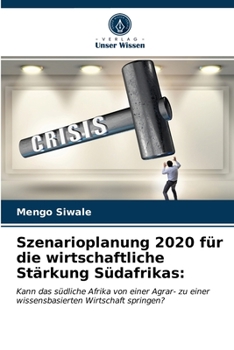 Paperback Szenarioplanung 2020 für die wirtschaftliche Stärkung Südafrikas [German] Book