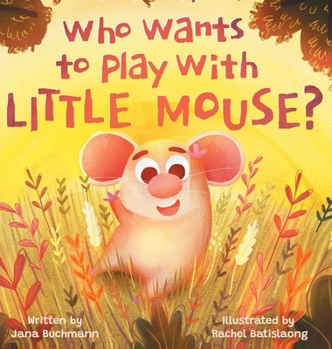 Hardcover Who Wants To Play With Little Mouse? Book