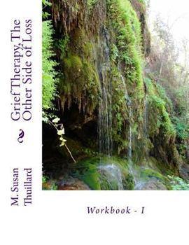 Paperback Grief Therapy, The Other Side of Loss: Workbook - I Book