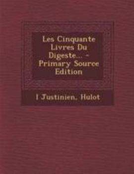 Paperback Les Cinquante Livres Du Digeste... [Latin] Book