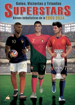 Goles, Victorias y Triunfos: SUPERSTARS - Héroes futbolísticos de la Euro 2024. Libro para colorear con 50 detallados dibujos de jugadores para los aficionados de todas las edades. (Spanish Edition)