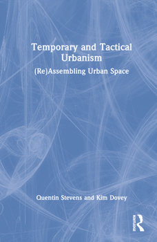 Hardcover Temporary and Tactical Urbanism: (Re)Assembling Urban Space Book