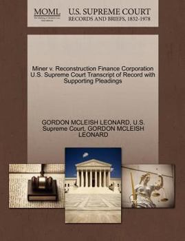 Paperback Miner V. Reconstruction Finance Corporation U.S. Supreme Court Transcript of Record with Supporting Pleadings Book