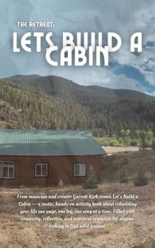 Paperback The Retreat: Lets Build a Cabin Book