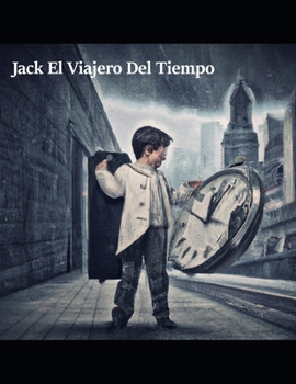 Paperback Jack El Viajero Del Tiempo [Spanish] Book