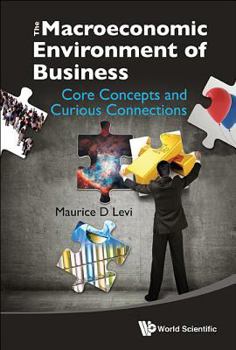 Hardcover Macroeconomic Environment of Business, The: Core Concepts and Curious Connections Book