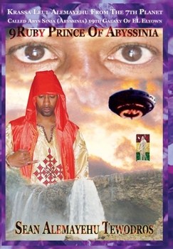 Hardcover 9Ruby Prince Of Abyssinia Krassa Leul Alemayehu From The 7TH Planet Called Abys Sinia: Abyssinia Of The 19TH Galaxy Of EL ELYOWN Book