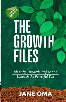 Paperback The Growth Files: Identify, Unearth, Refine and Unleash the Powerful You Book