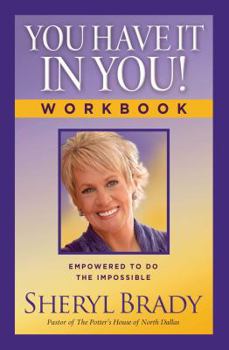 Paperback You Have It in You! Workbook: Empowered to Do the Impossible Book