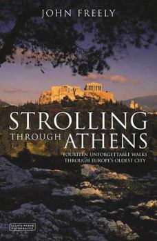 Paperback Strolling Through Athens: Fourteen Unforgettable Walks Through Europe's Oldest City Book