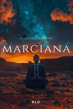 A Última Jornada Marciana: Uma história de esperança e sacrifício nos últimos dias de Marte. (Portuguese Edition)