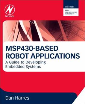Paperback MSP430-Based Robot Applications: A Guide to Developing Embedded Systems Book