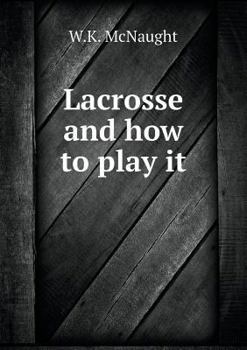 Paperback Lacrosse and how to play it Book