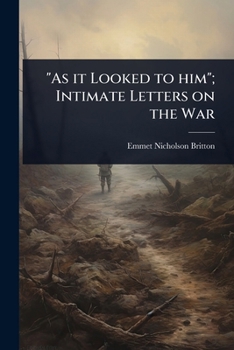 Paperback "As it Looked to him"; Intimate Letters on the War Book
