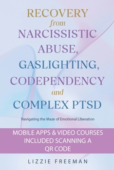 Paperback Recovery From Narcissistic Abuse, Gaslighting, Codependency and Complex PTSD: Navigating the Maze of Emotional Liberation Book